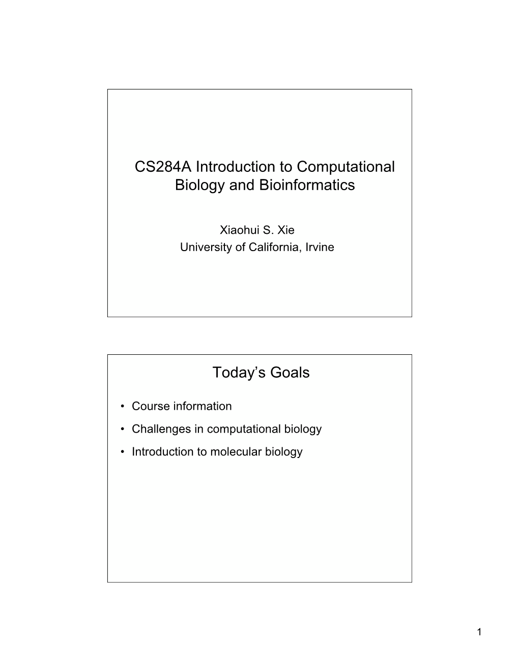 CS284A Introduction to Computational Biology and Bioinformatics Today's