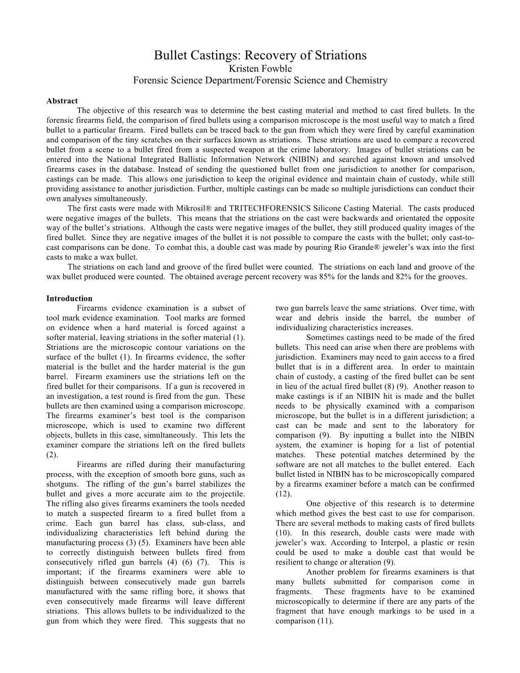 Bullet Castings: Recovery of Striations Kristen Fowble Forensic Science Department/Forensic Science and Chemistry