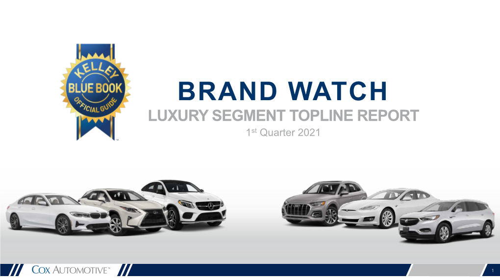 BRAND WATCH LUXURY SEGMENT TOPLINE REPORT 1St Quarter 2021