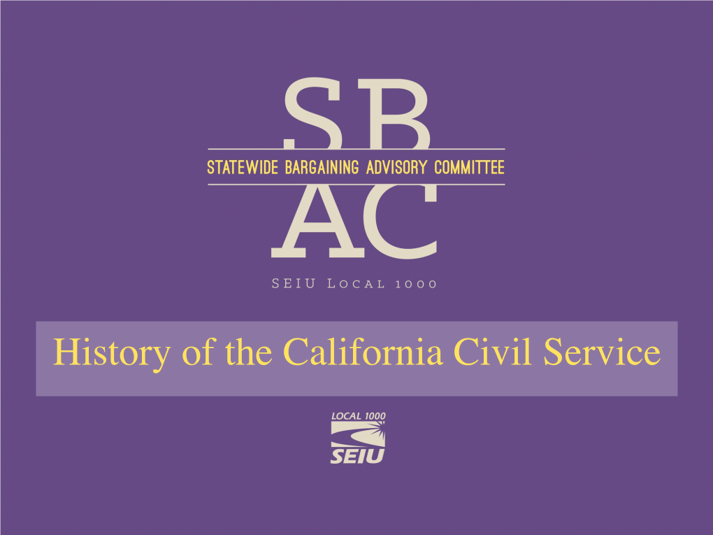 Civil Service How the California Civil Service System Was Created and Then Was Unionized Objective and Overview