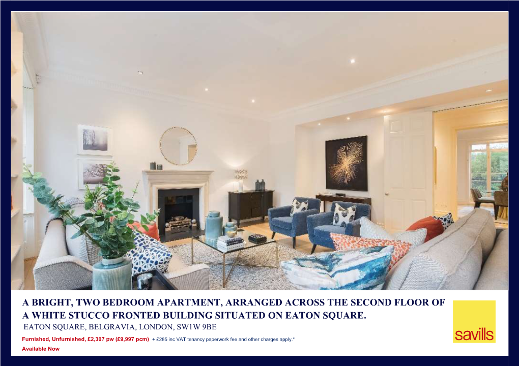 A Bright, Two Bedroom Apartment, Arranged Across the Second Floor of a White Stucco Fronted Building Situated on Eaton Square