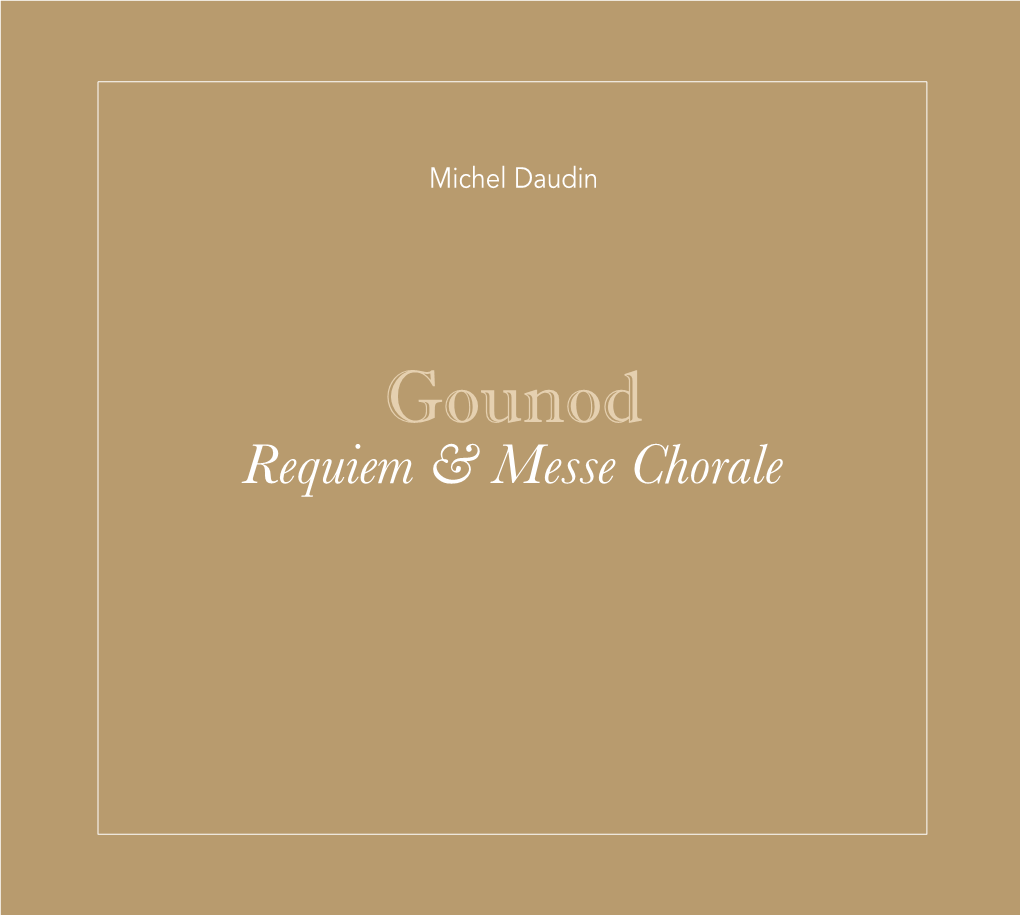 Gounod Requiem & Messe Chorale Charles Gounod (1818-1893)