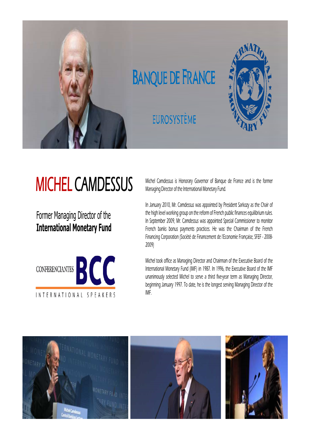 Michel Camdessus Is Honorary Governor of Banque De France and Is the Former MICHEL CAMDESSUS Managing Director of the International Monetary Fund
