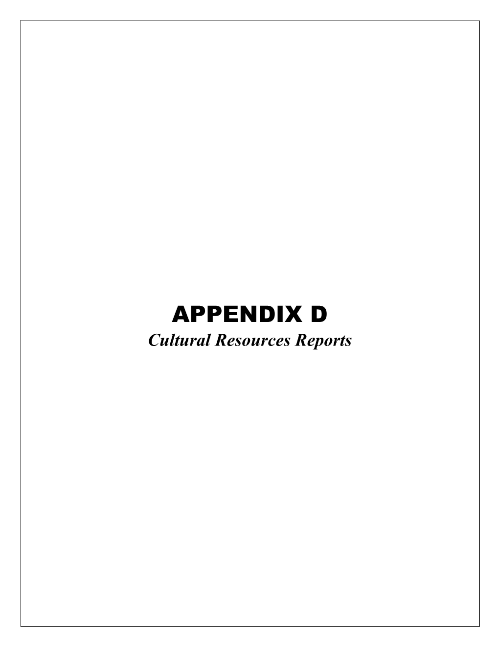 APPENDIX D Cultural Resources Reports