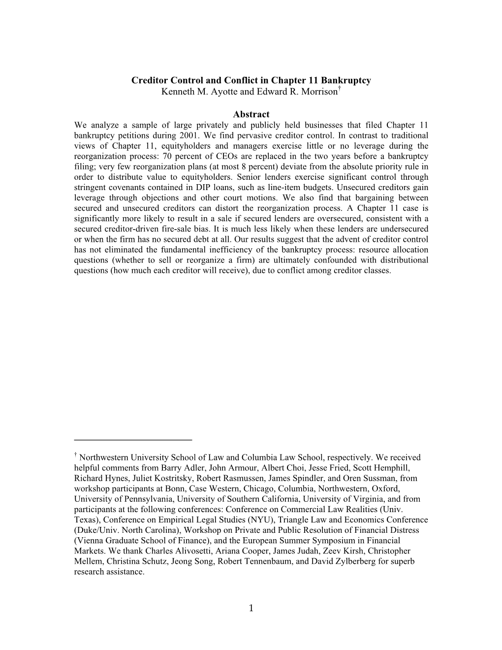 1 Creditor Control and Conflict in Chapter 11 Bankruptcy Kenneth M. Ayotte and Edward R. Morrison Abstract