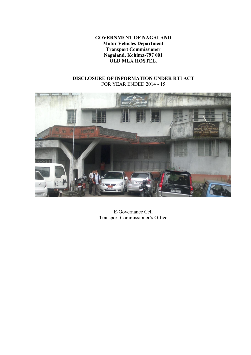 GOVERNMENT of NAGALAND Motor Vehicles Department Transport Commissioner Nagaland, Kohima-797 001 OLD MLA HOSTEL. DISCLOSURE of I