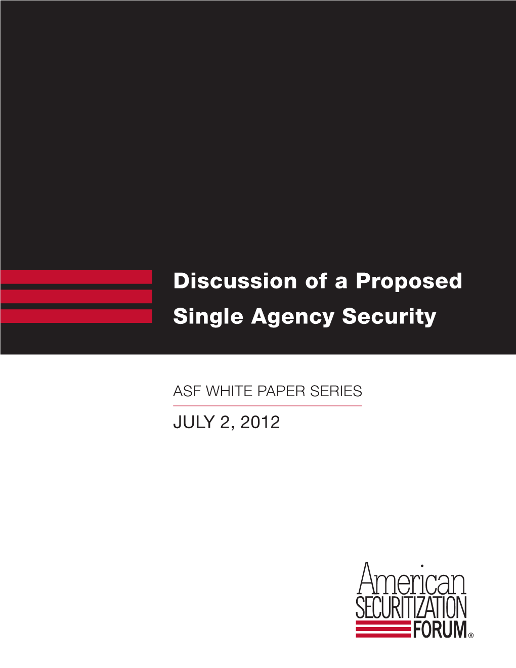 Discussion of a Proposed Single Agency Security