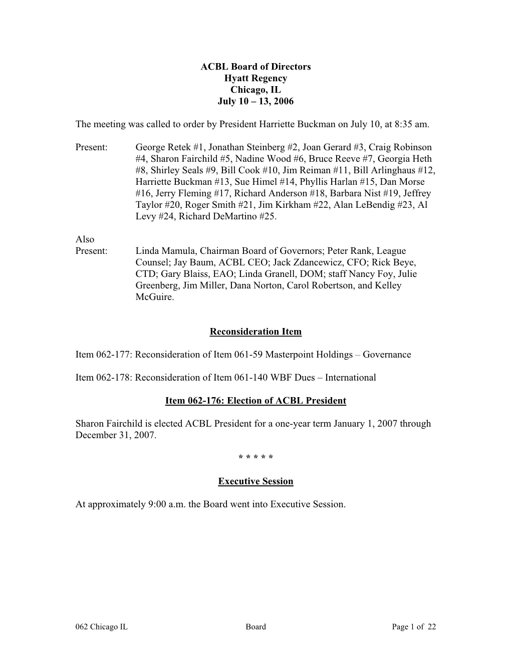 ACBL Board of Directors Hyatt Regency Chicago, IL July 10 – 13, 2006