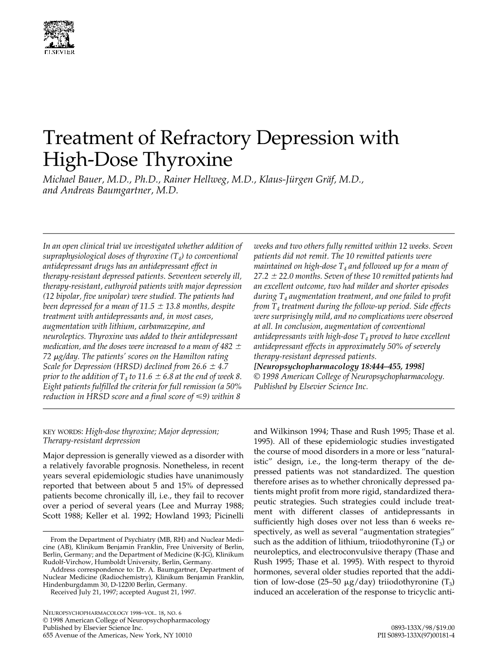 Treatment of Refractory Depression with High-Dose Thyroxine Michael Bauer, M.D., Ph.D., Rainer Hellweg, M.D., Klaus-Jürgen Gräf, M.D., and Andreas Baumgartner, M.D