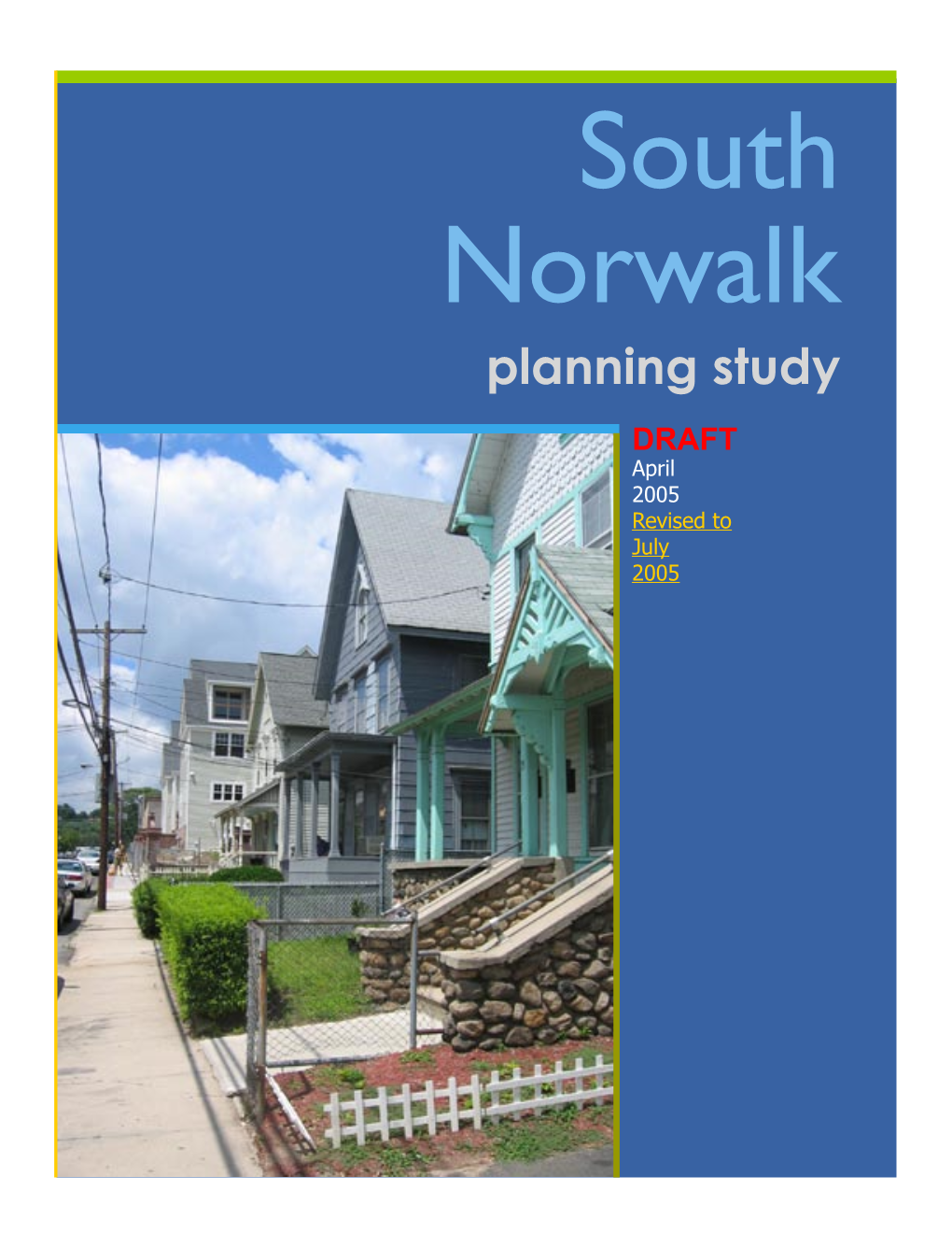 South Norwalk Planning Study DRAFT April 2005 Revised to July 2005