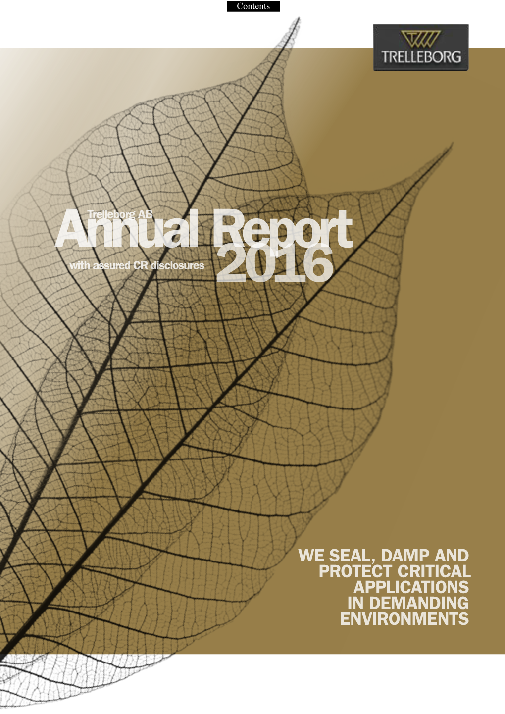 ANNUAL REPORT 2016 Annualtrelleborg AB Report with Assured CR Disclosures 2016