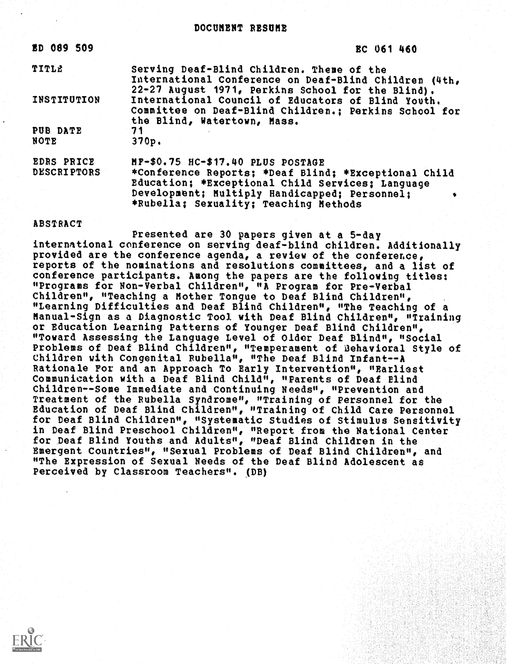 Serving Deaf-Blind Children. Theme of the International Conference on Deaf-Blind Children (4Th, 22-27 August 1971, Perkins School for the Blind)