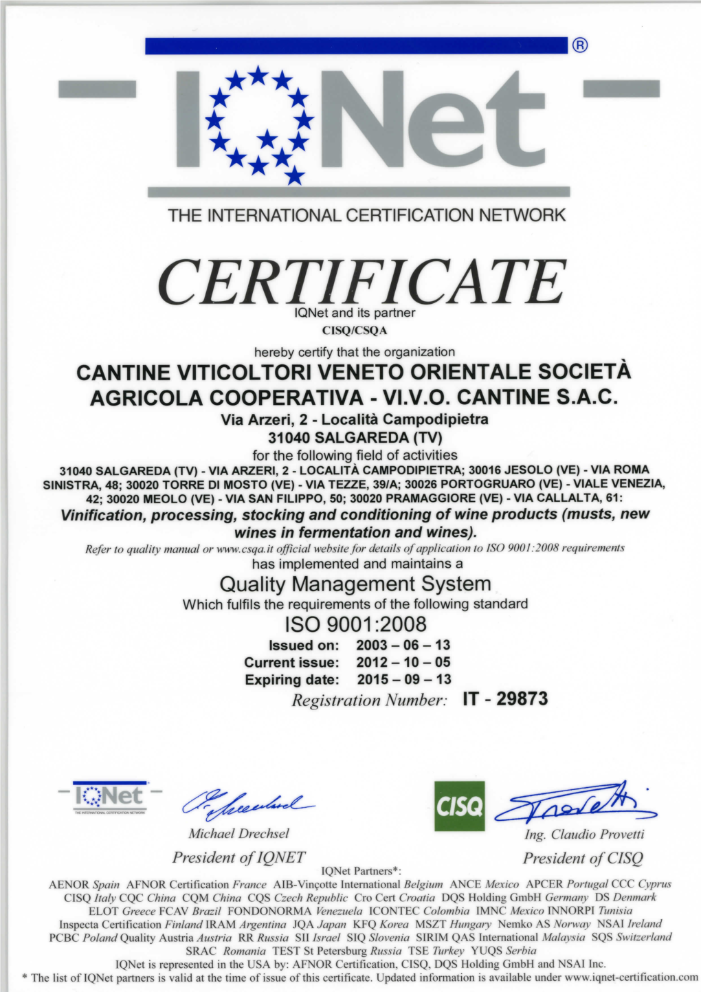 CERTIFICATE Iqnet and Its Partner CISQ/CSQA Hereby Certify That Thè Organization CANTINE VITICOLTORI VENETO ORIENTALE SOCIETÀ AGRICOLA COOPERATIVA - VI.V.O