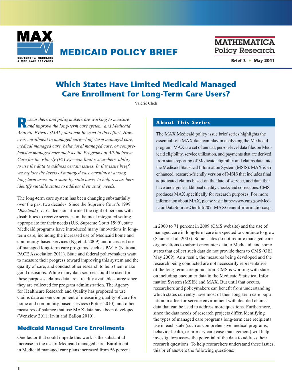 Which States Have Limited Medicaid Managed Care Enrollment for Long-Term Care Users? Valerie Cheh