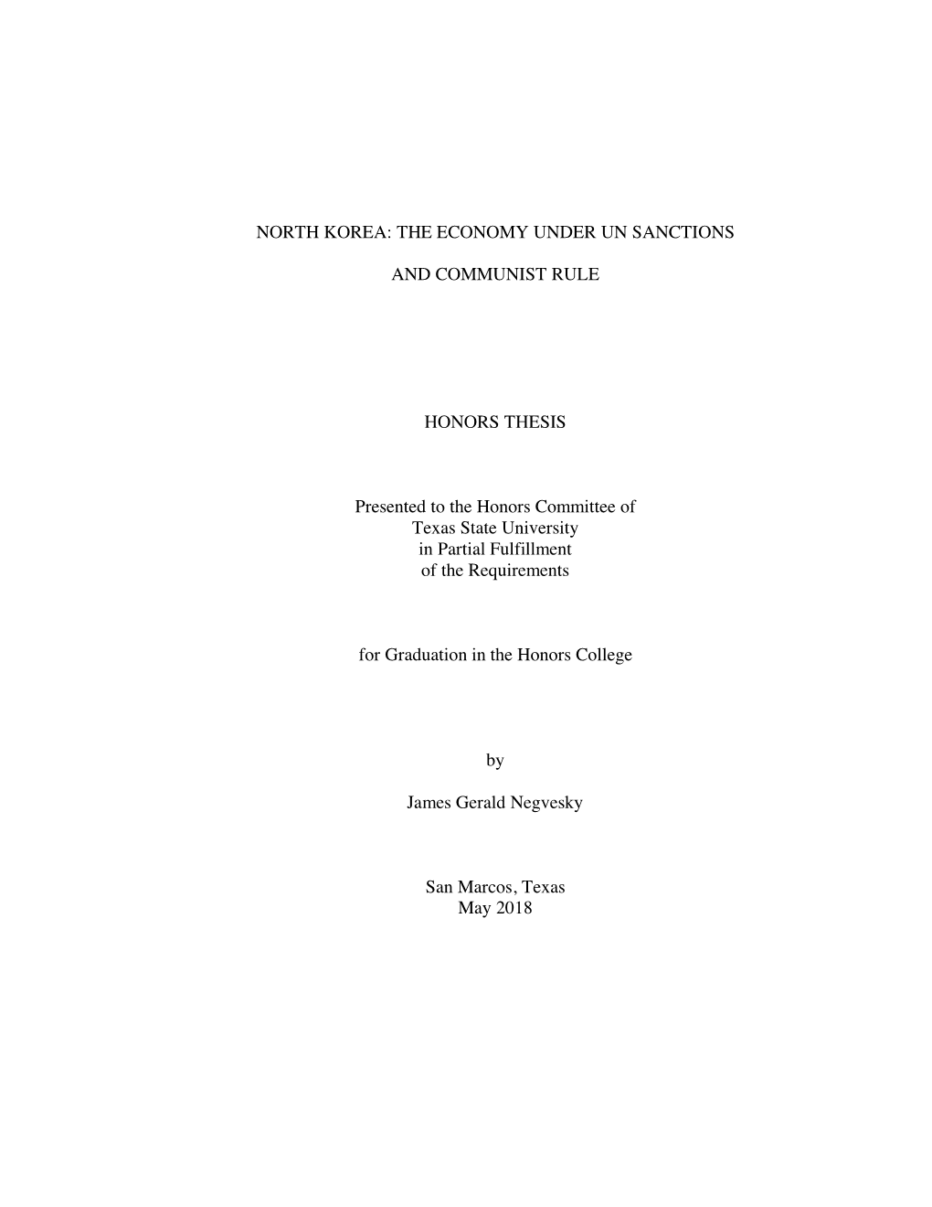 NORTH KOREA: the ECONOMY UNDER UN SANCTIONS and COMMUNIST RULE HONORS THESIS Presented to the Honors Committee of Texas State Un