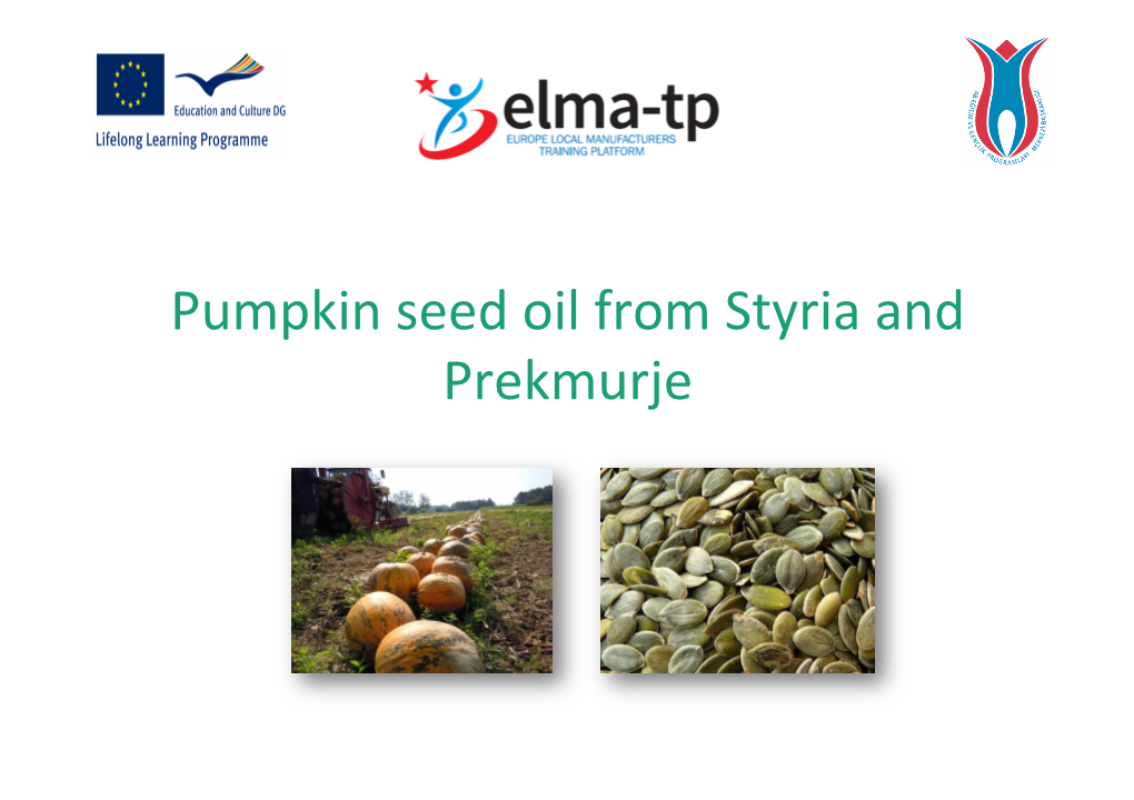 Pumpkin Seed Oil from Styria and Prekmurje.Pptx