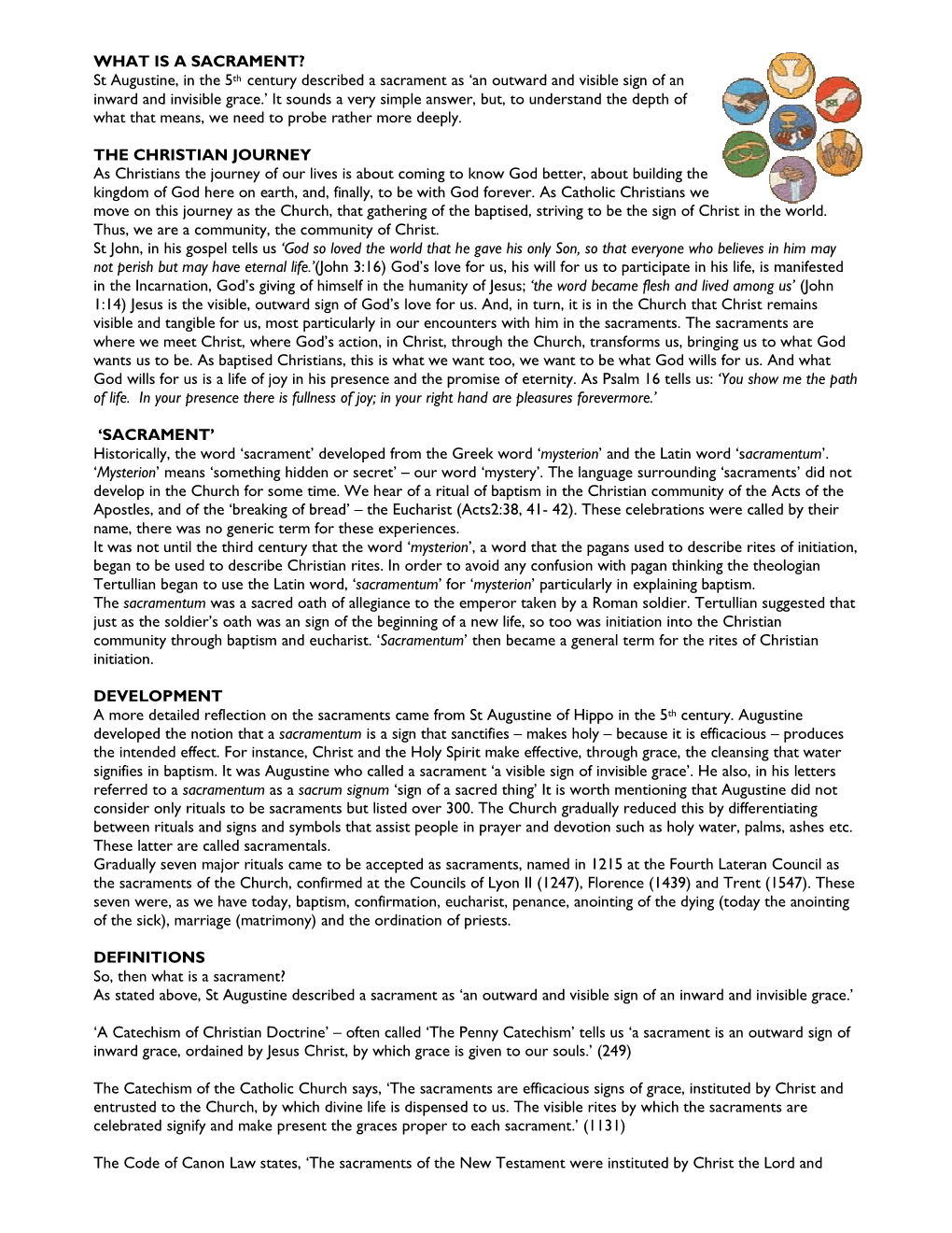 WHAT IS a SACRAMENT? St Augustine, in the 5Th Century Described a Sacrament As 'An Outward and Visible Sign of an Inward