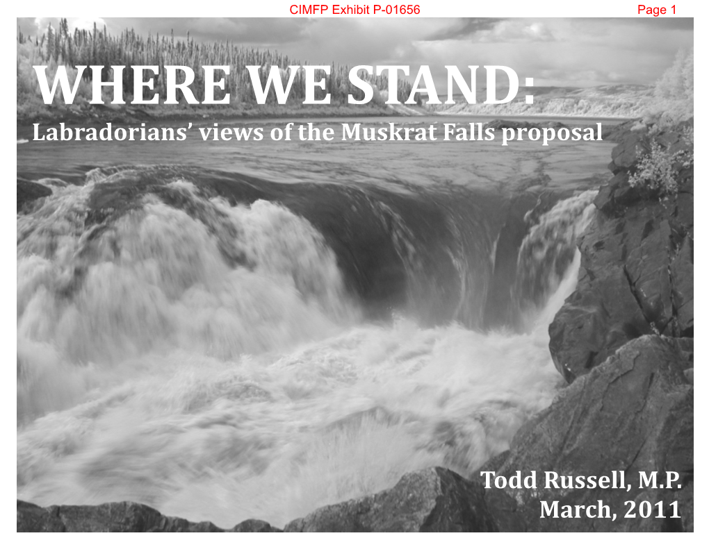 WHERE WE STAND: Labradorians' Views of the Muskrat Falls Proposal Todd Russell, MP March, 2011