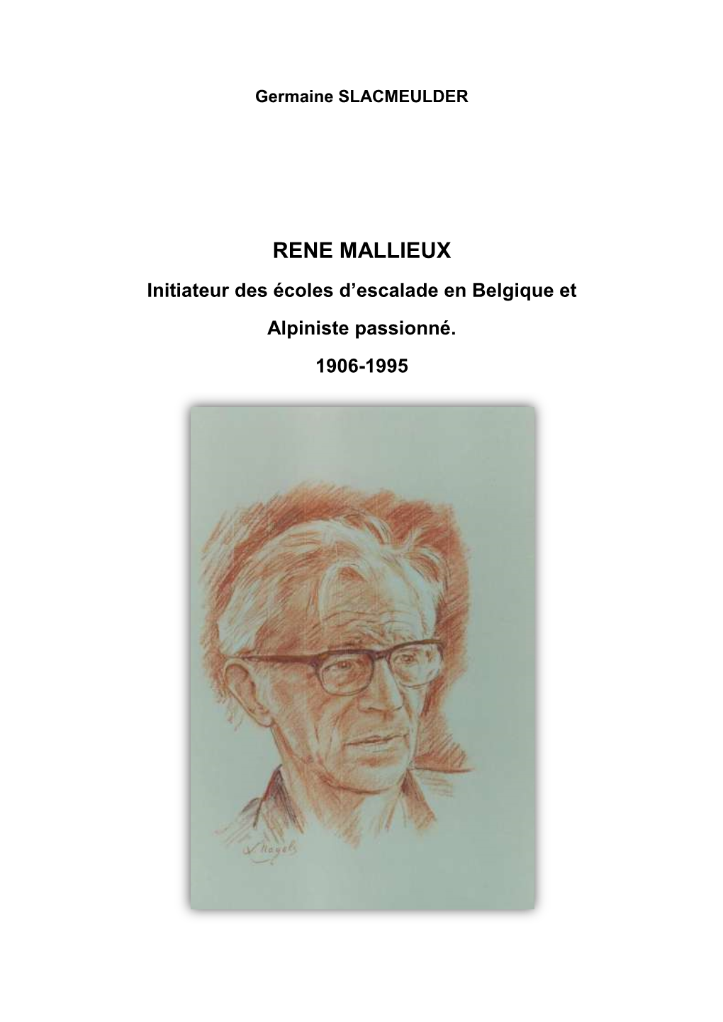RENE MALLIEUX Initiateur Des Écoles D’Escalade En Belgique Et Alpiniste Passionné