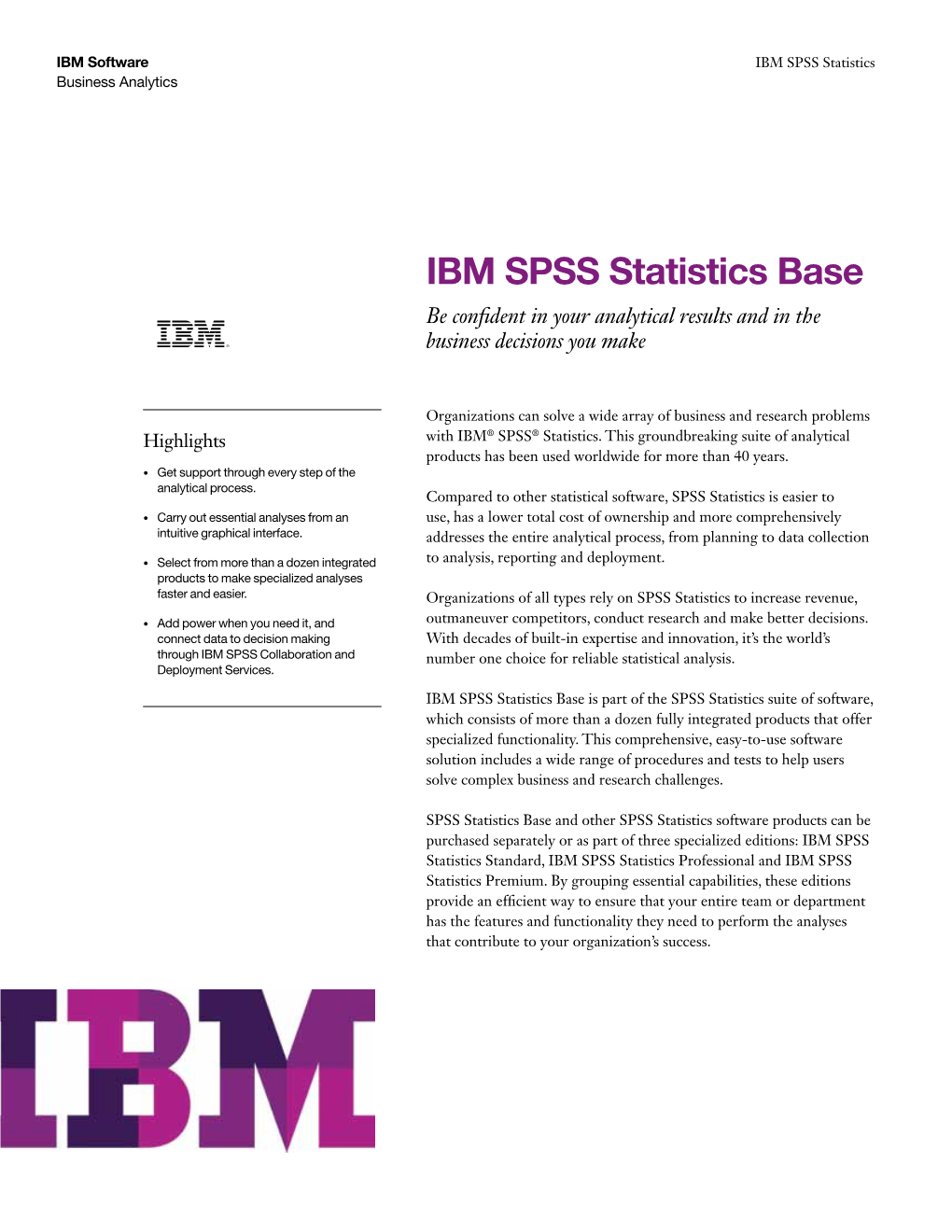 IBM SPSS Statistics Base Be Confident in Your Analytical Results and in the Business Decisions You Make