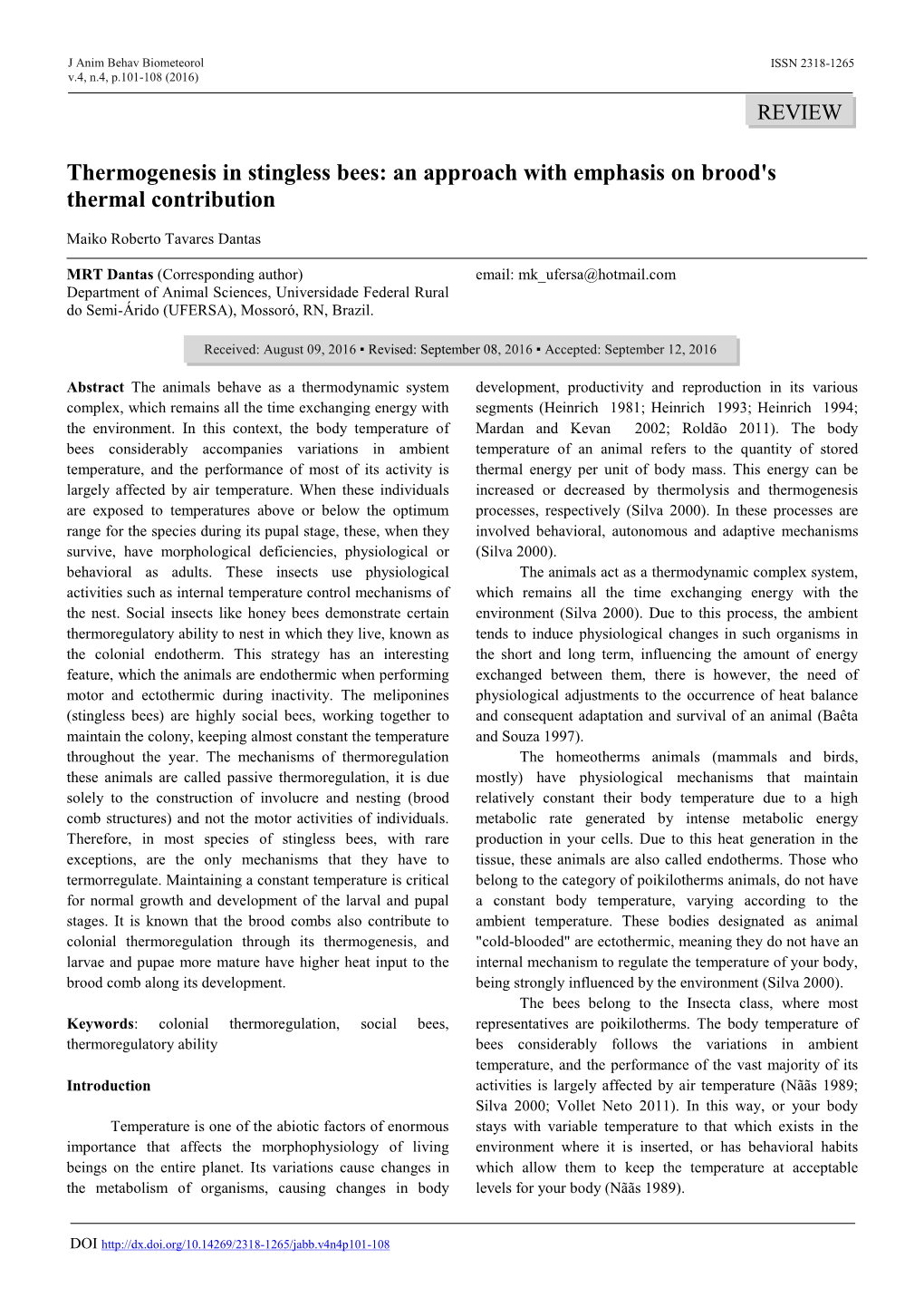 Thermogenesis in Stingless Bees: an Approach with Emphasis on Brood's Thermal Contribution