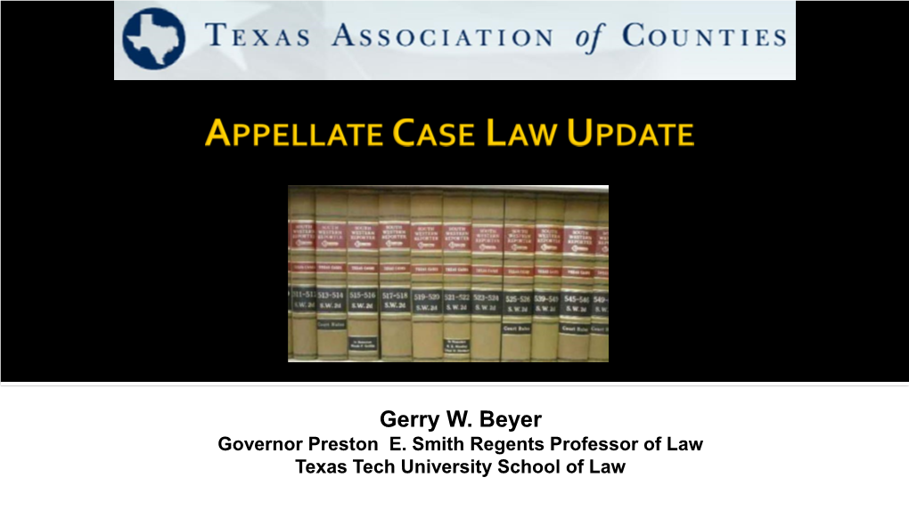 Probate Procedure Overview & Vignettes Gerry W. Beyer Governor Preston E. Smith Regents Professor of Law Texas Tech Univers