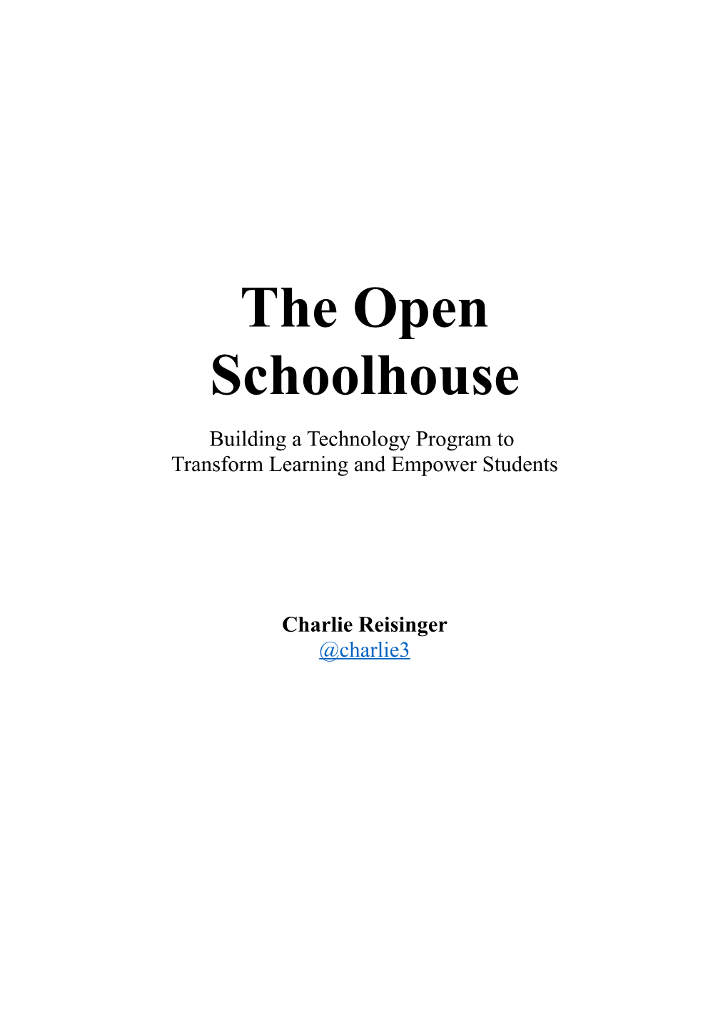 The Open Schoolhouse Building a Technology Program to Transform Learning and Empower Students