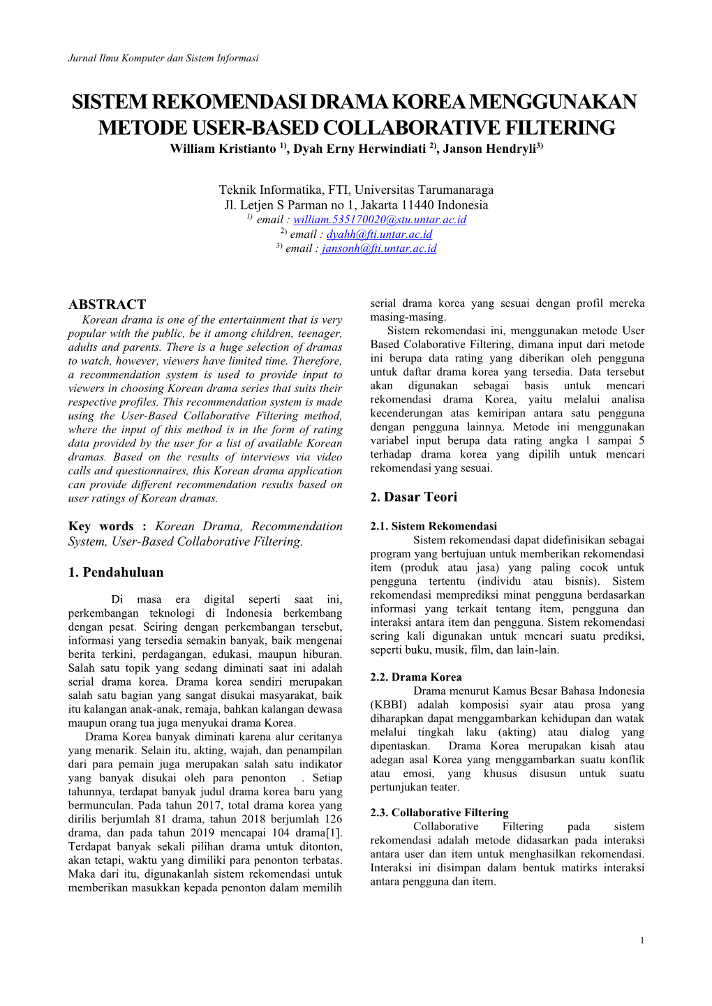 SISTEM REKOMENDASI DRAMA KOREA MENGGUNAKAN METODE USER-BASED COLLABORATIVE FILTERING William Kristianto 1), Dyah Erny Herwindiati 2), Janson Hendryli3)