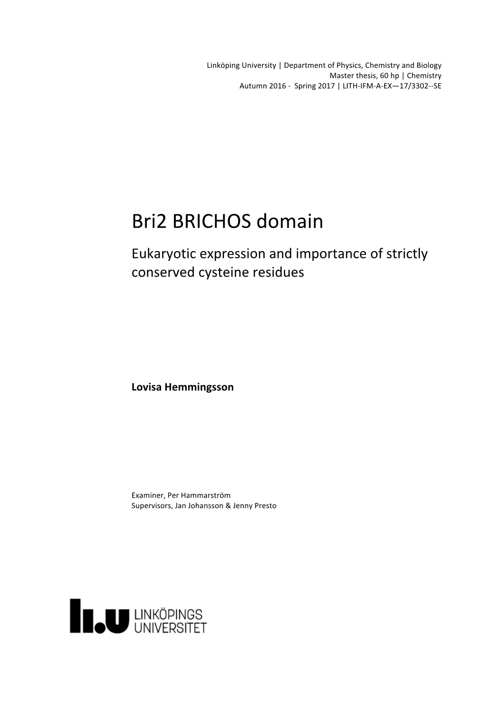 Bri2 BRICHOS Domain Eukaryotic Expression and Importance of Strictly Conserved Cysteine Residues