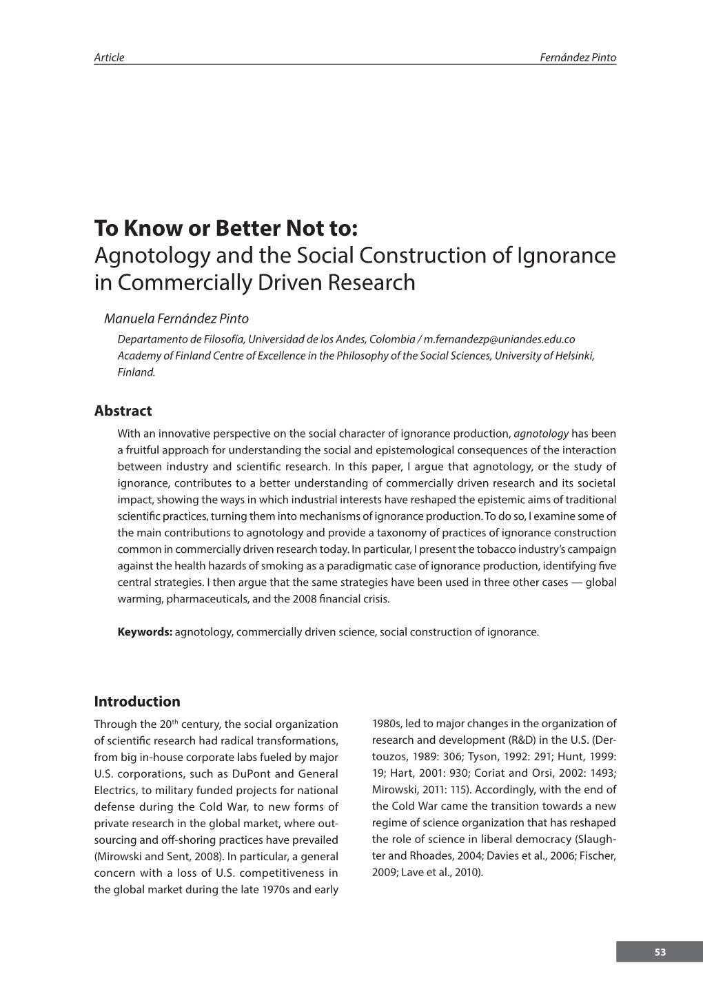 To Know Or Better Not To: Agnotology and the Social Construction of Ignorance in Commercially Driven Research