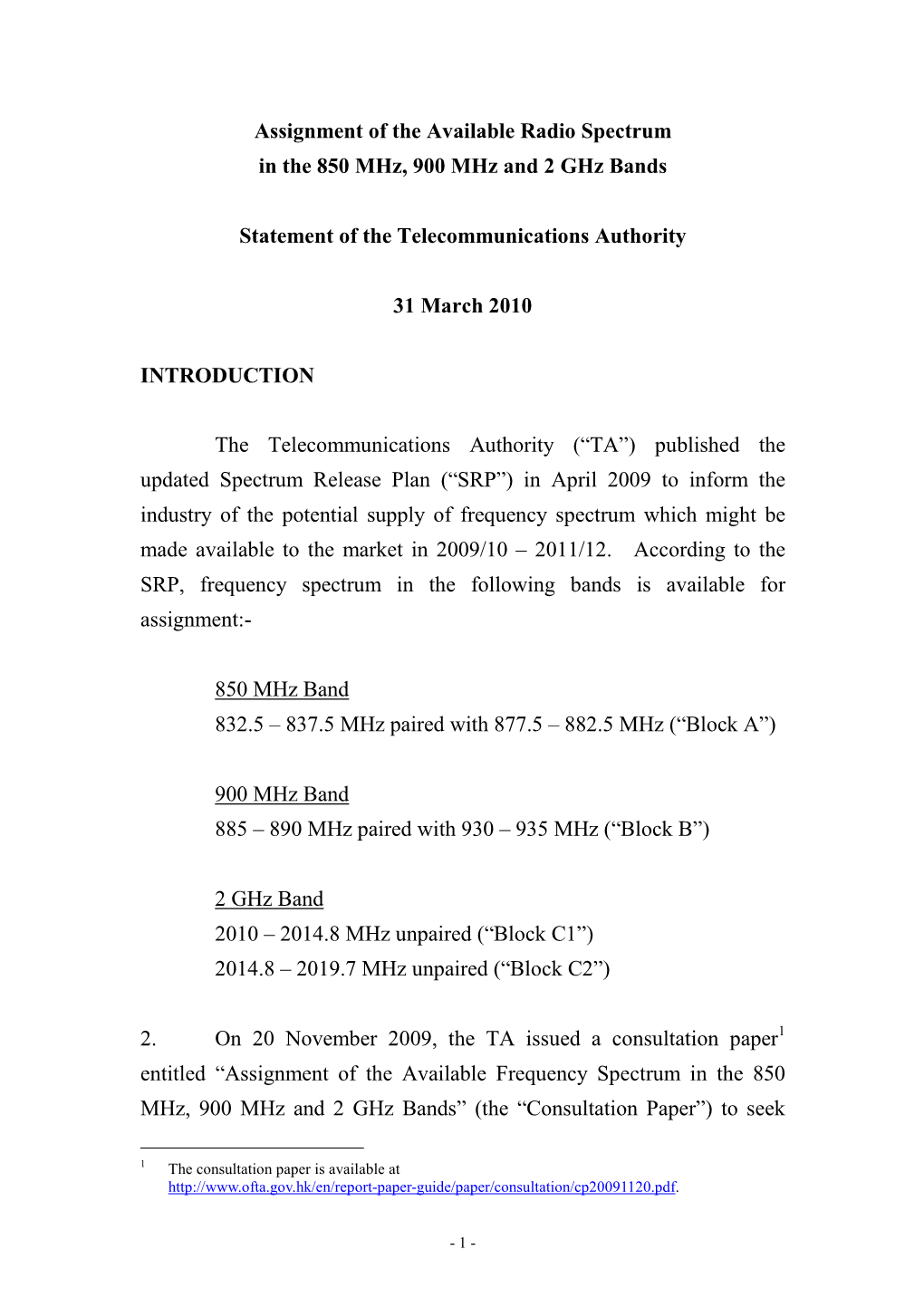 Assignment of the Available Radio Spectrum in the 850 Mhz, 900 Mhz and 2 Ghz Bands