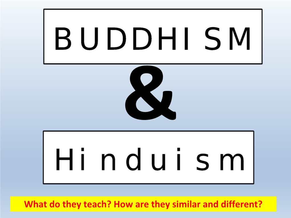 What Do They Teach? How Are They Similar and Different? - More of a Way of Life Than a Religion