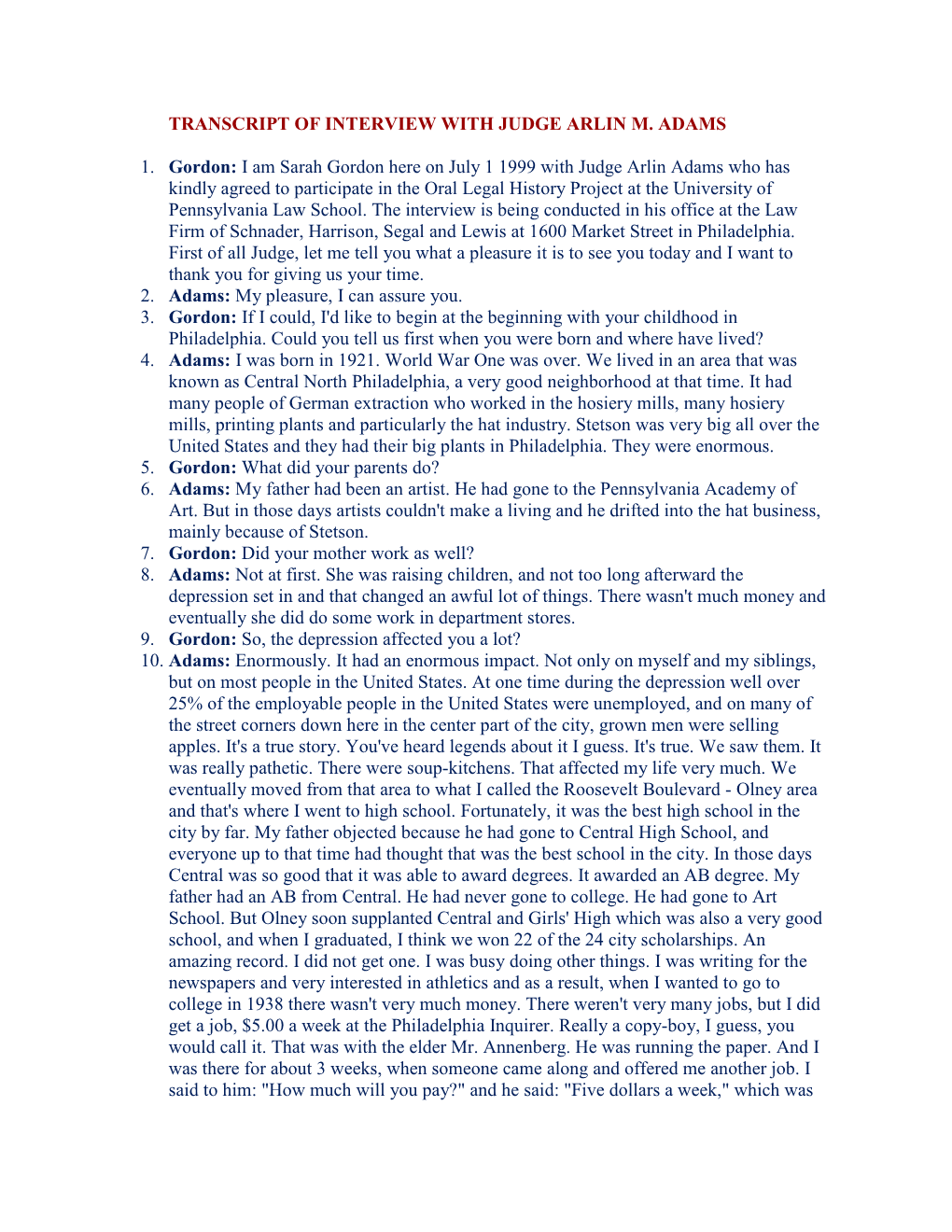 TRANSCRIPT of INTERVIEW with JUDGE ARLIN M. ADAMS 1. Gordon: I Am Sarah Gordon Here on July 1 1999 with Judge Arlin Adams Who Ha