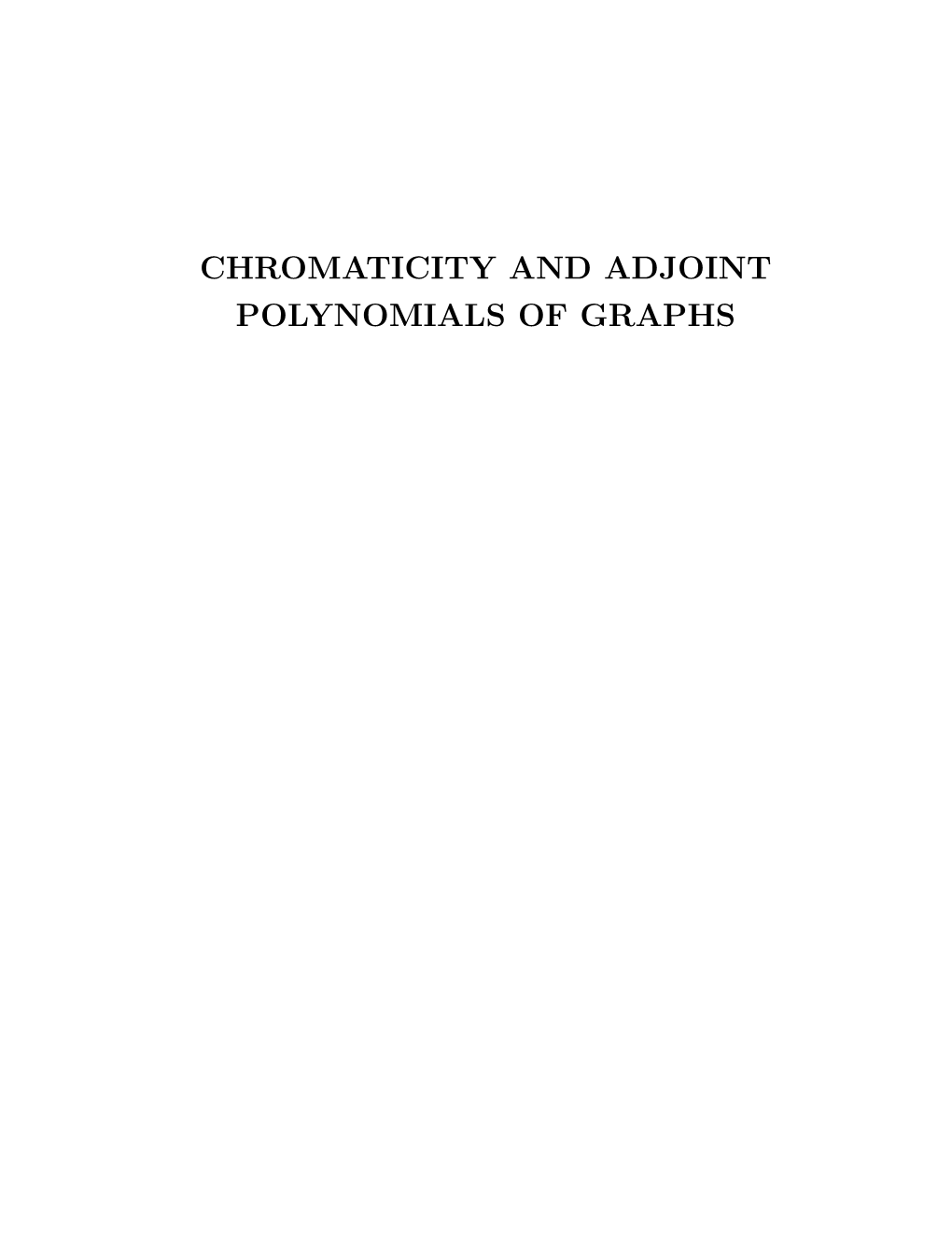 CHROMATICITY and ADJOINT POLYNOMIALS of GRAPHS °C H