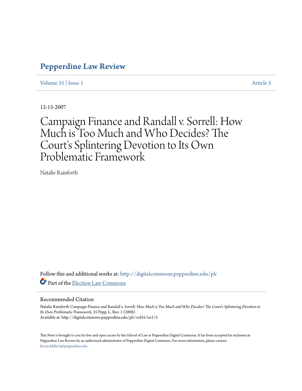 Campaign Finance and Randall V. Sorrell: How Much Is Too Much and Who Decides? the Court's Splintering Devotion to Its Own Problematic Framework Natalie Rainforth