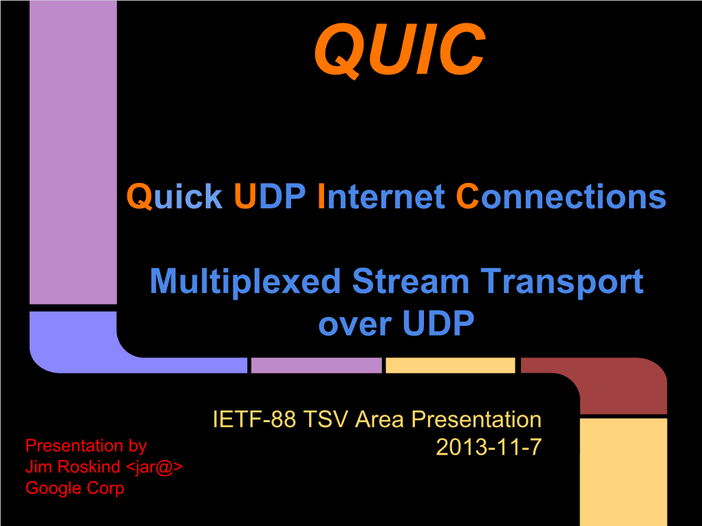 Quick UDP Internet Connections Multiplexed Stream Transport Over