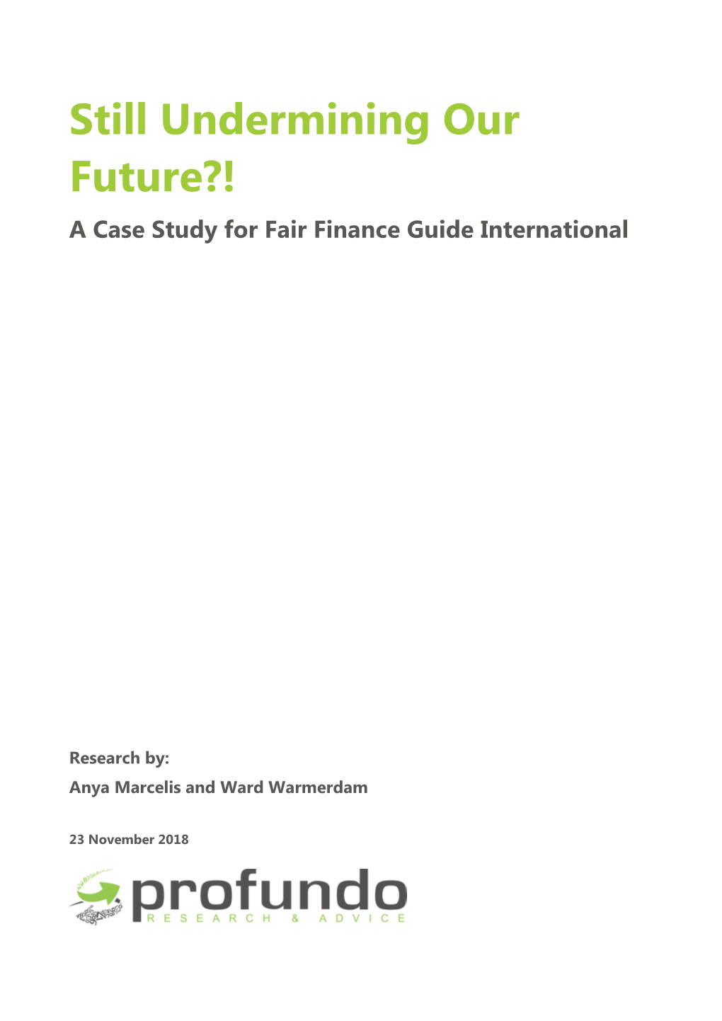 Still Undermining Our Future?! a Case Study for Fair Finance Guide International