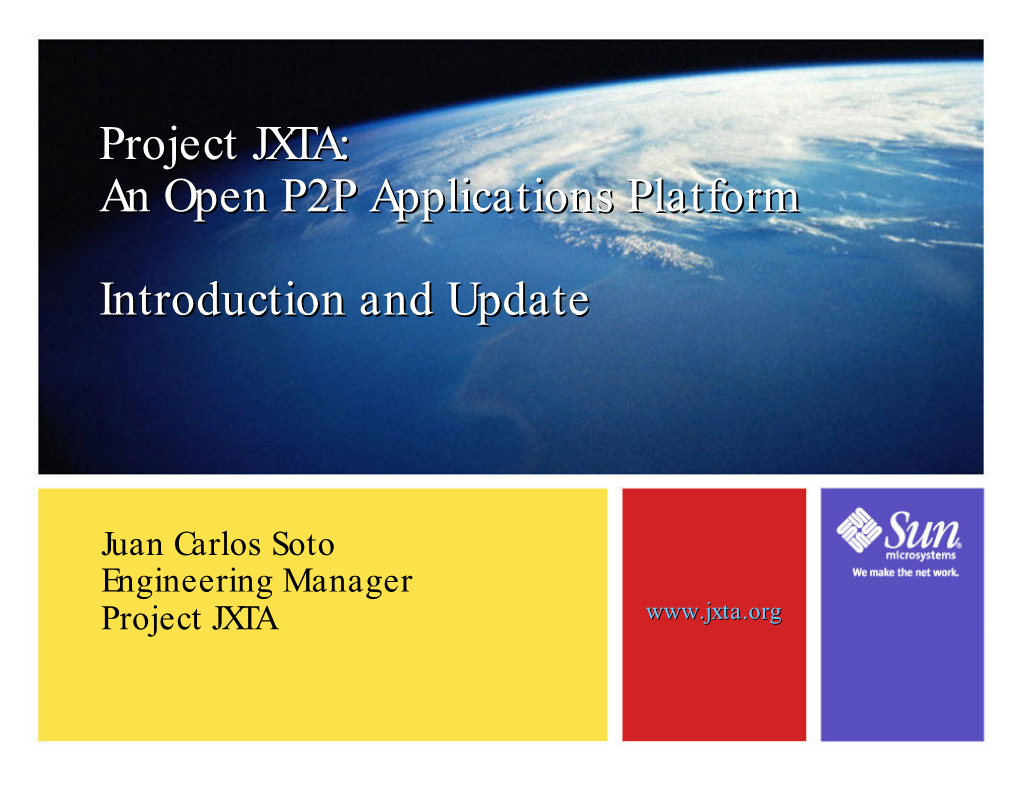 Project JXTA: an Open P2P Applications Platform Introduction