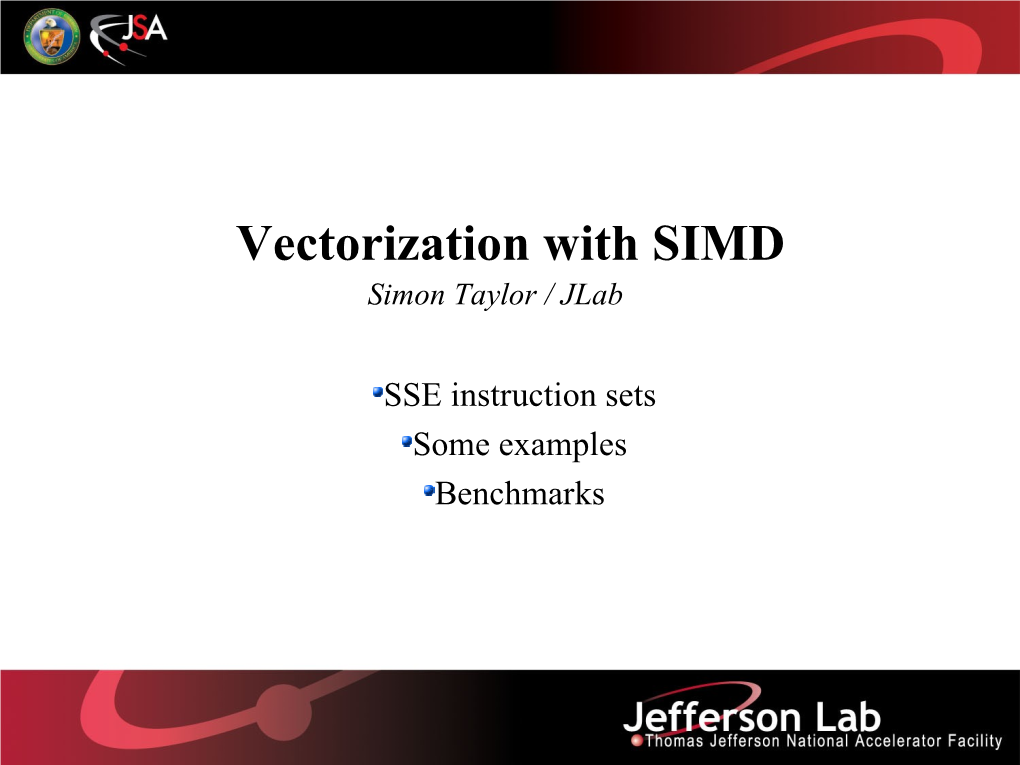 Vectorization with SIMD Simon Taylor / Jlab