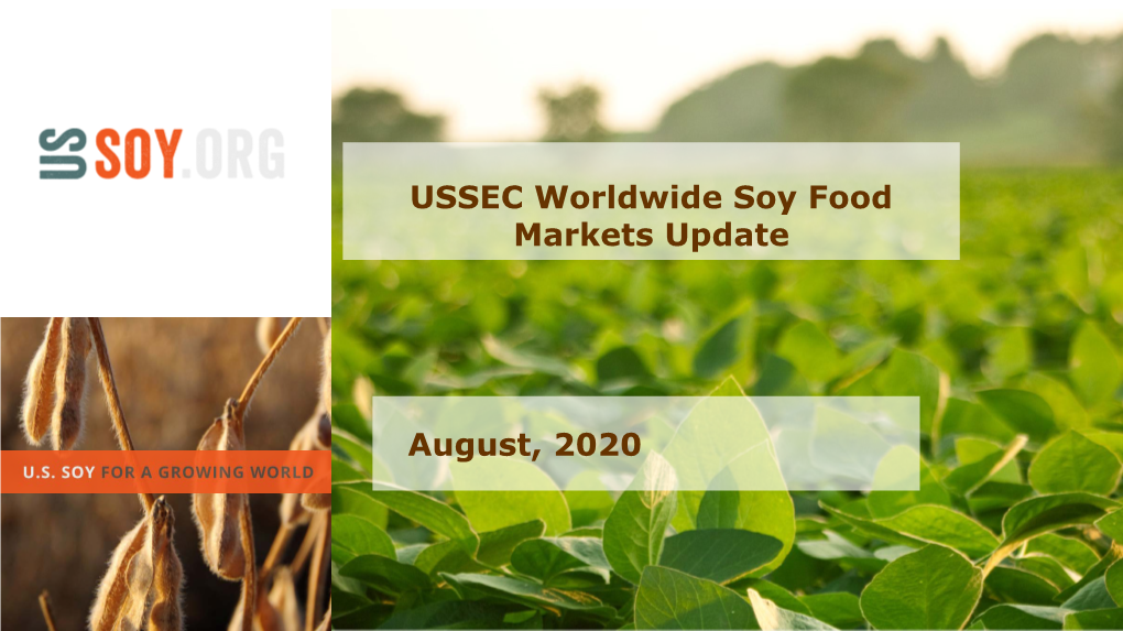 USSEC Worldwide Soy Food Markets Update August, 2020