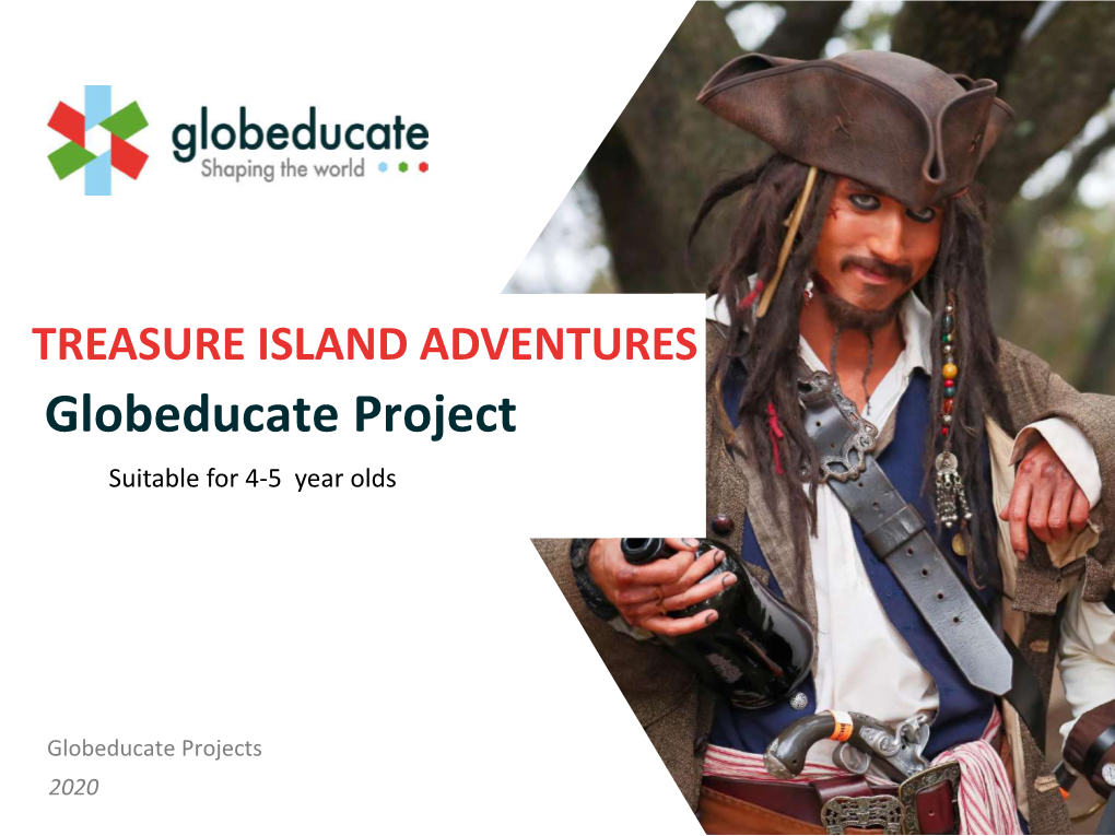 TREASURE ISLAND ADVENTURES Globeducate Project Suitable for 4-5 Year Olds