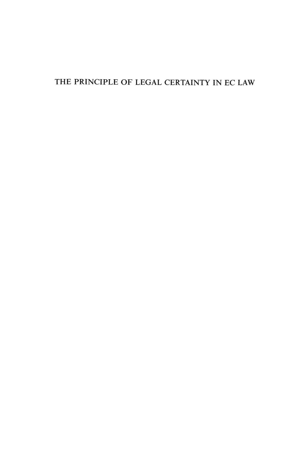 THE PRINCIPLE of LEGAL CERTAINTY in EC LAW Law and Philosophy Library