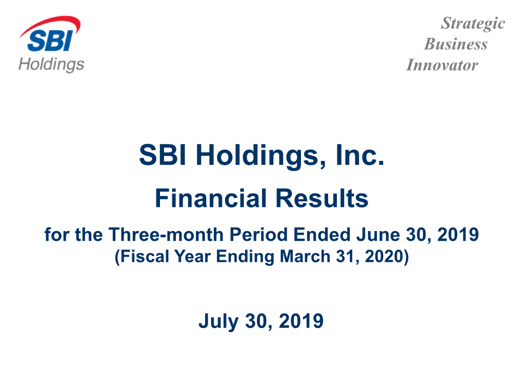 SBI Holdings, Inc. 1St Quarter FY2019 Financial Results