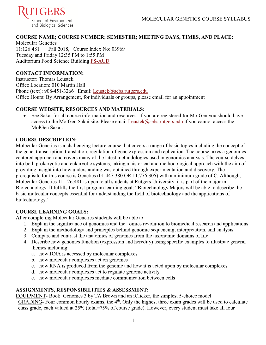 Molecular Genetics 11:126:481 Fall 2018, Course Index No: 03969 Tuesday and Friday 12:35 PM to 1:55 PM Auditorium Food Science Building FS-AUD