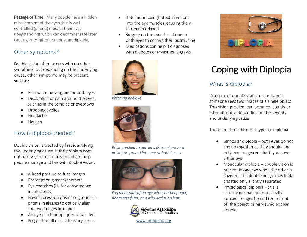 Coping with Diplopia Cause, Other Symptoms May Be Present, Such As: What Is Diplopia?