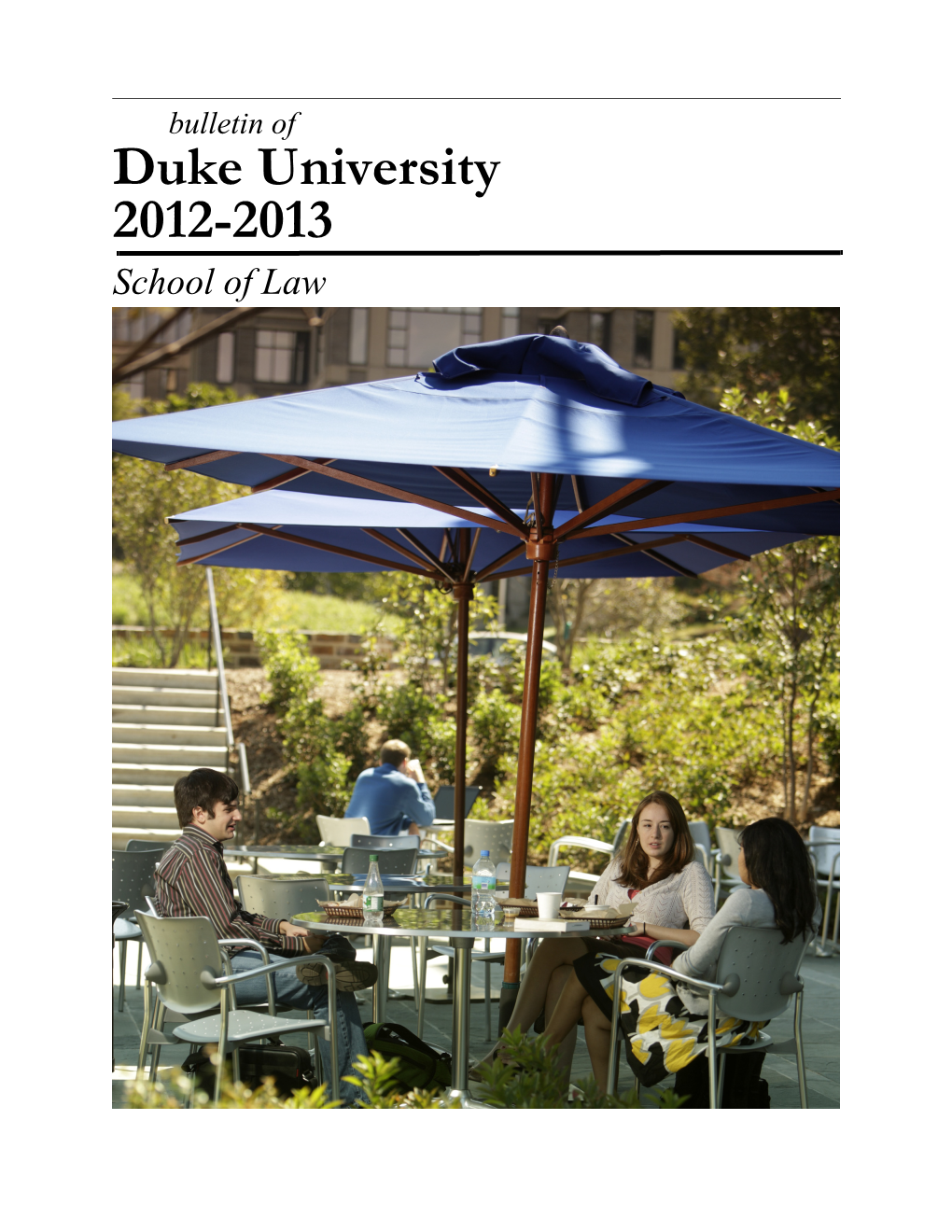 Duke University 2012-2013 School of Law the Mission of Duke University