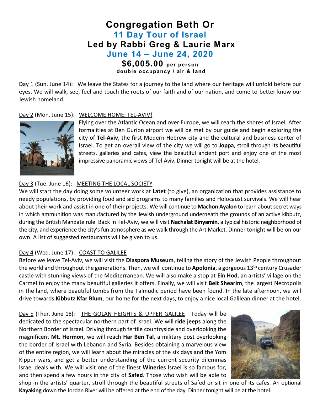 Congregation Beth Or 11 Day Tour of Israel Led by Rabbi Greg & Laurie Marx June 14 – June 24, 2020 $6,005.00 Per Person Double Occupancy / Air & Land