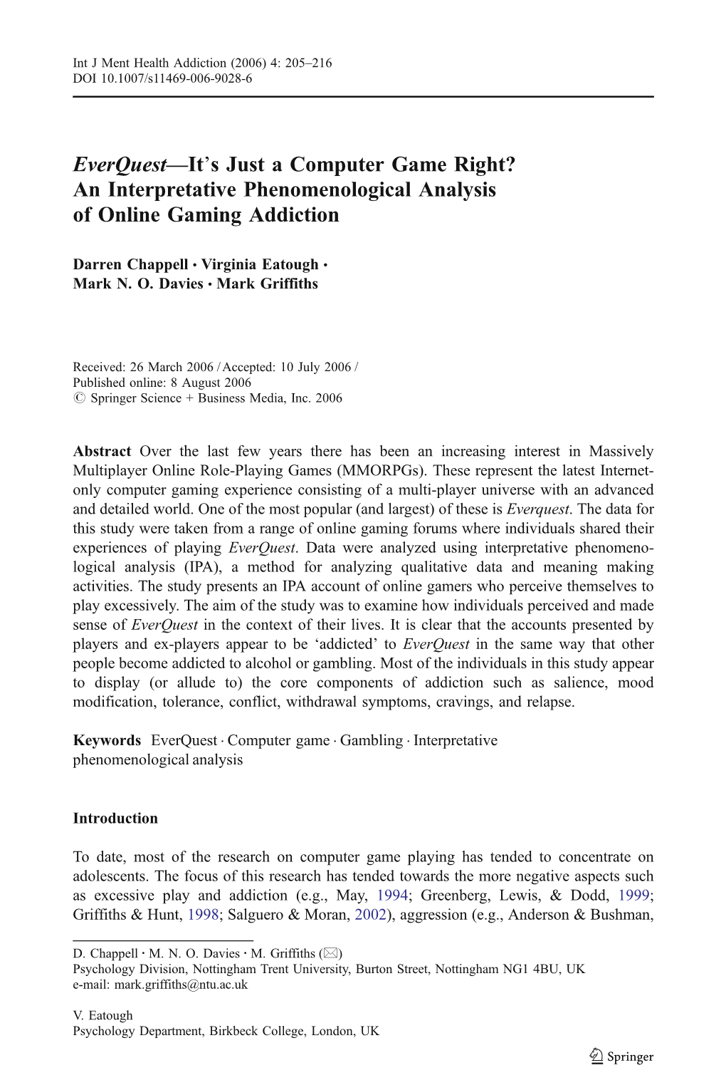 Everquest—It S Just a Computer Game Right? an Interpretative Phenomenological Analysis of Online Gaming Addiction