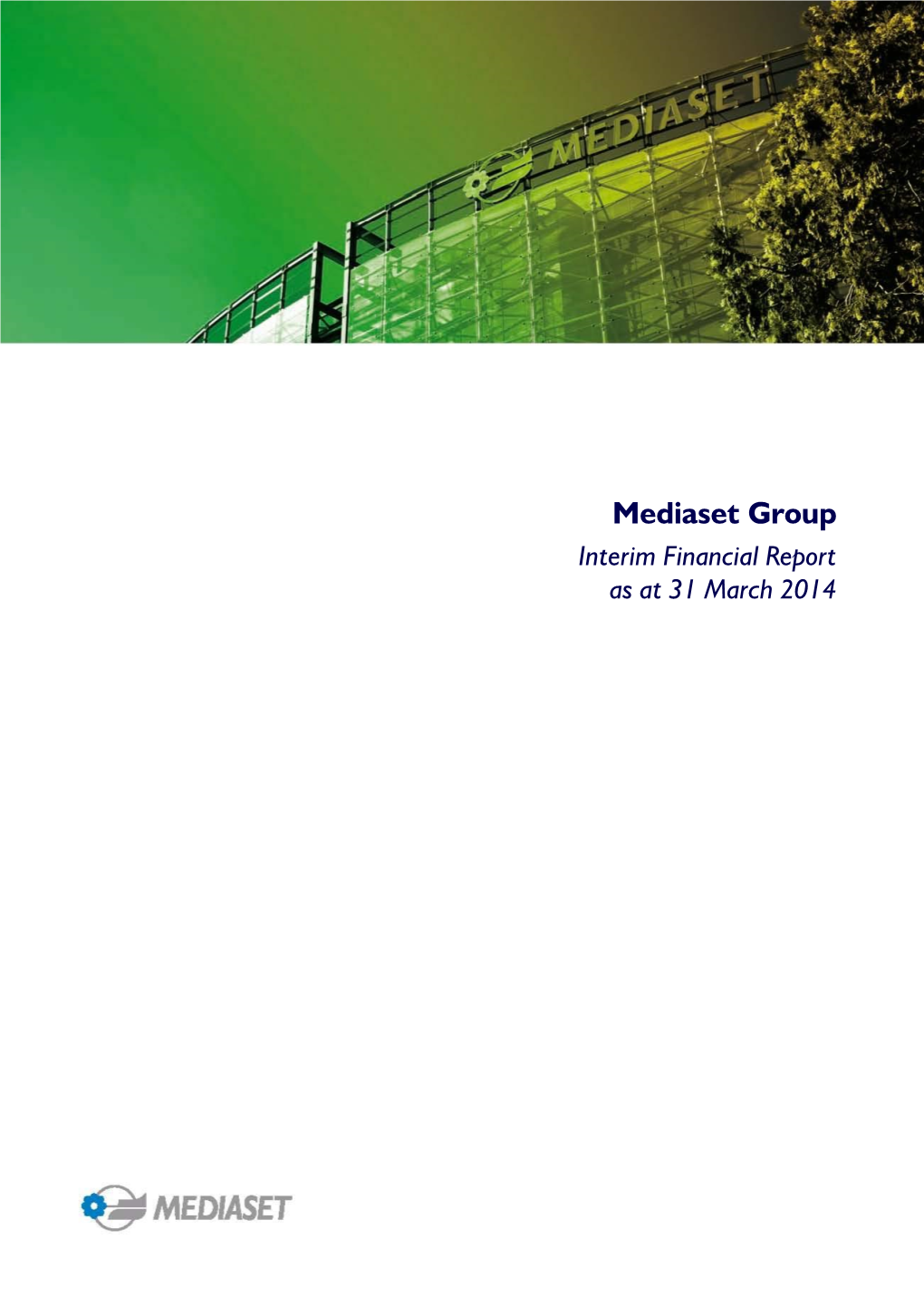 Mediaset Group Interim Financial Report As at 31 March 2014