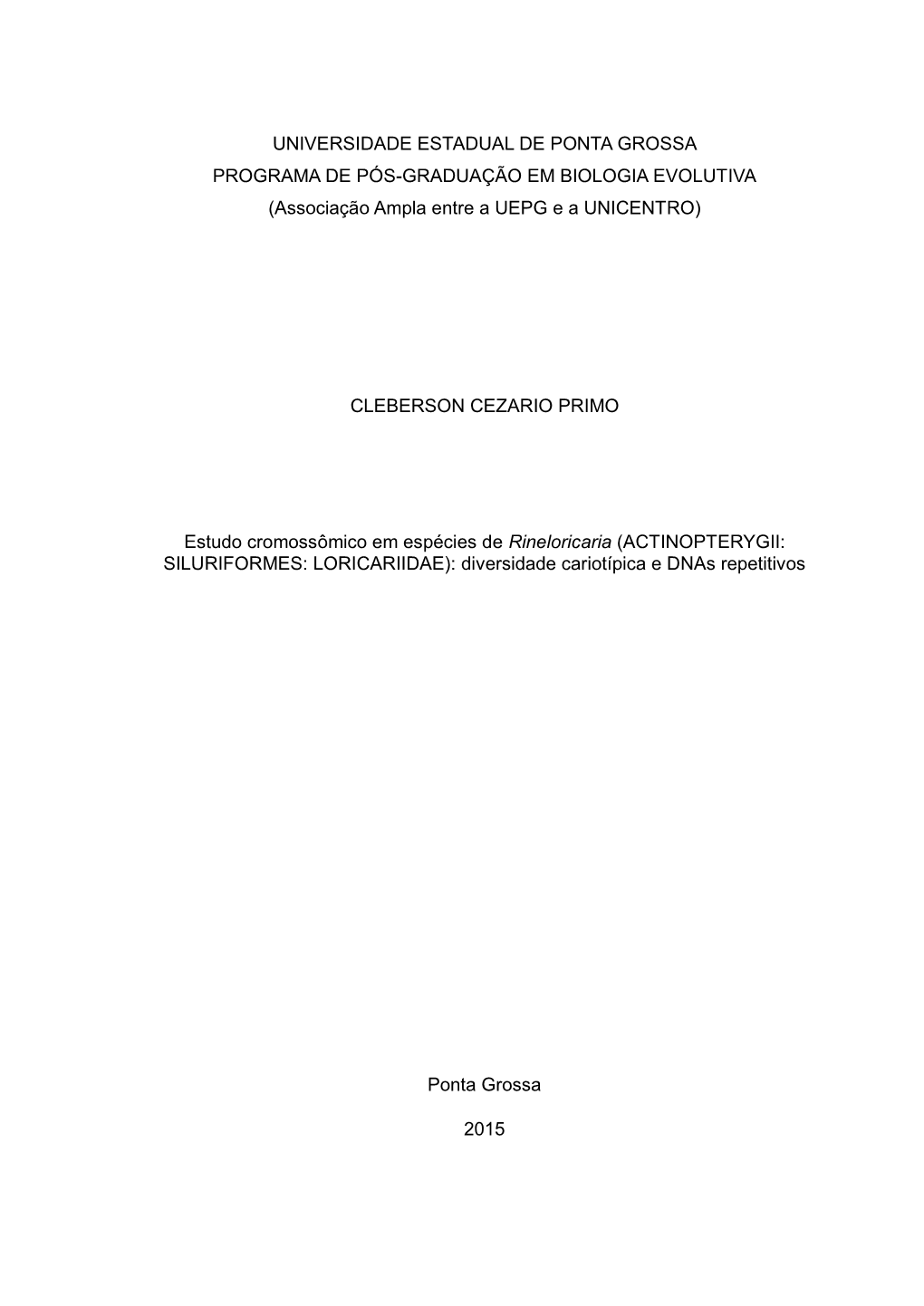 UNIVERSIDADE ESTADUAL DE PONTA GROSSA PROGRAMA DE PÓS-GRADUAÇÃO EM BIOLOGIA EVOLUTIVA (Associação Ampla Entre a UEPG E a UNICENTRO)